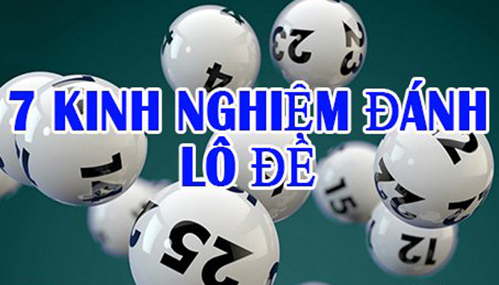 7 kinh nghiệm đánh lô dễ trúng