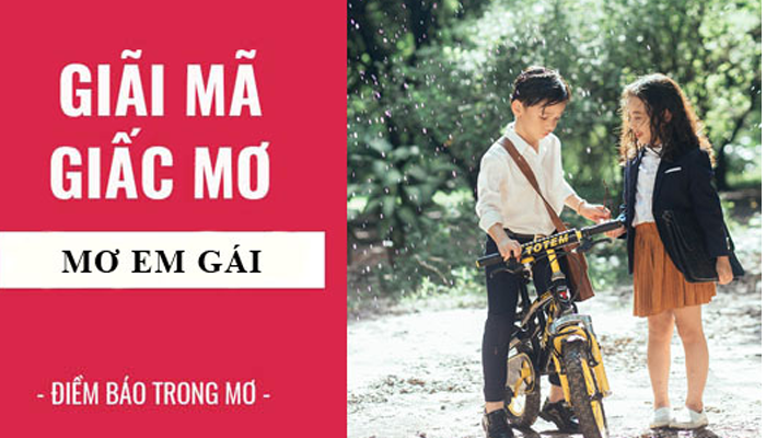 Giải mã giấc mơ liên quan đến em gái