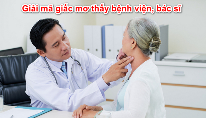 Nằm mơ thấy bác sĩ có phải giấc mơ bạn cảm thấy lo lắng về vấn đề sức khỏe