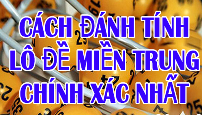 Cách tính lô đề miền trung