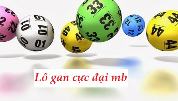 Lô gan MB vượt max trong lịch sử – Cặp lô khan, loto gan kỷ lục lâu về nhất mọi thời đại