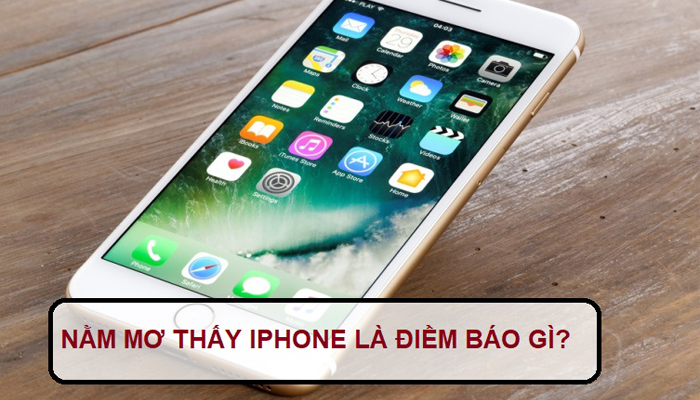 Giải mã ý nghĩa giấc mơ thấy iphone