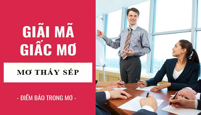 Nằm mơ thấy sếp có nhiều điều may mắn