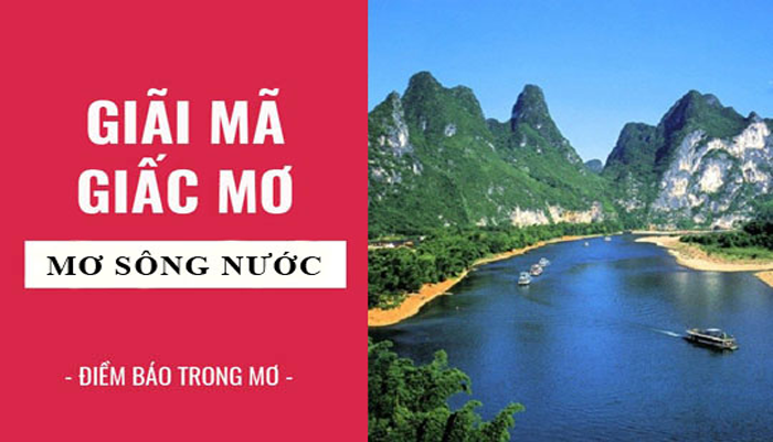 Nằm mơ thấy dòng sông có nhiều ý nghĩa trong cuộc sống