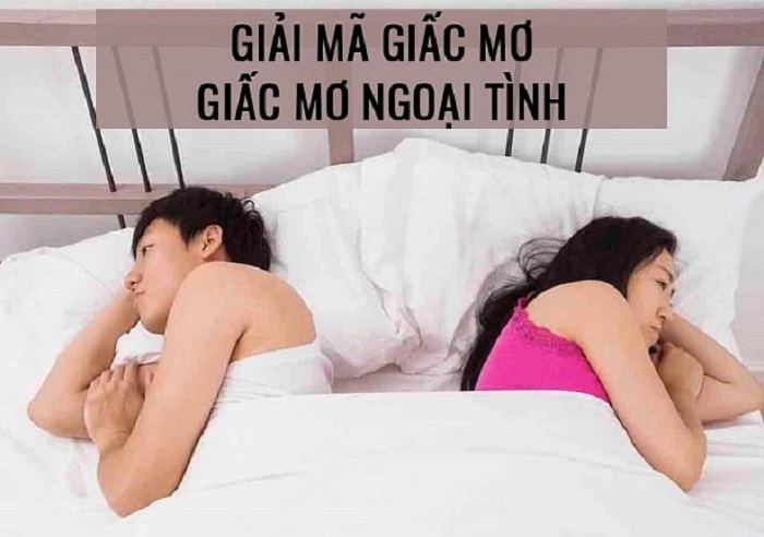 Mơ thấy chồng ngoại tình là giấc mơ có ý nghĩa gì