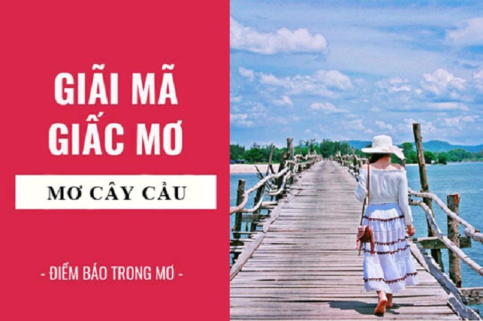 Ý nghĩa giấc mơ thấy cây cầu