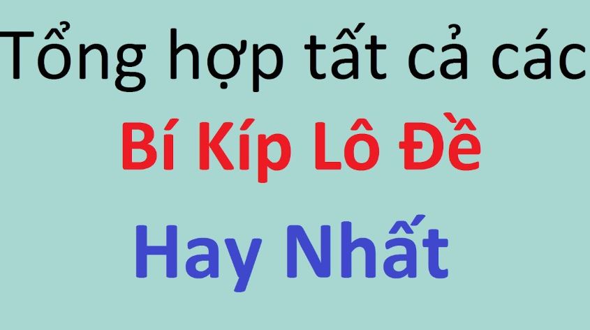 Kinh nghiệm lô đề: Bắt đâu trúng đó (không xem đừng hối hận)