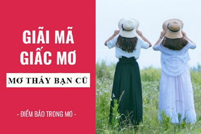 Giấc mơ thấy bạn cũ có ý nghĩa gì