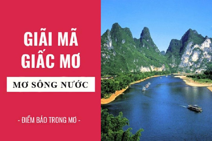 Giải mã chi tiết nhất giấc mơ thấy nước sông