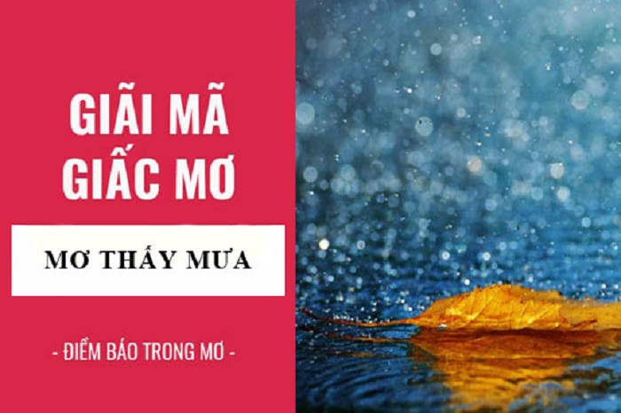 Giải mã bí ẩn nằm mơ thấy trời mưa đánh ngay lô đề ăn gì