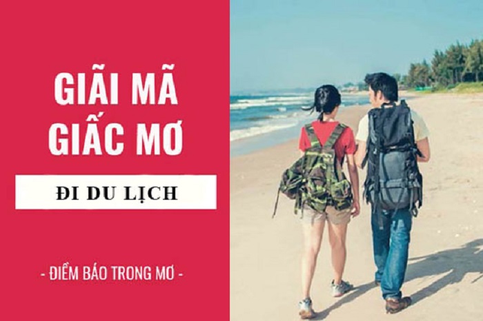 Giải mã bí ẩn giấc mơ thấy đi du lịch mới nhất hiện nay