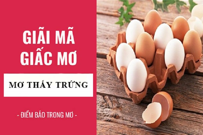 Ý nghĩa giấc mơ thấy trứng gà